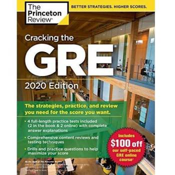 Cracking the GRE with 4 Practice Tests, 2020 Edition: The Strategies, Practice, and Review You Need for the Score You Want