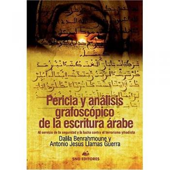 PERICIA Y ANÁLISIS GRAFOSCÓPICO DE LA ESCRITURA ÁRABE. - BENRAHMOUNE DALILA / LLAMAS GUERRA ANTONIO JESUS