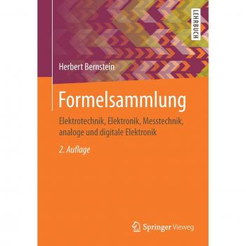 Formelsammlung: Elektrotechnik, Elektronik, Messtechnik, analoge und digitale Elektronik