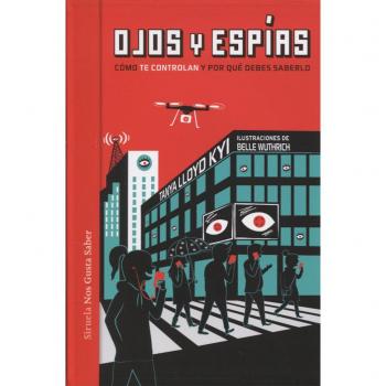 Ojos y espías: Cómo nos vigilan y por qué deberíamos saberlo: 30