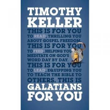 Galatians for You: For Reading, for Feeding, for Leading