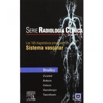 Serie Radiología Clínica: Los 100 diagnósticos principales en sistema vascular