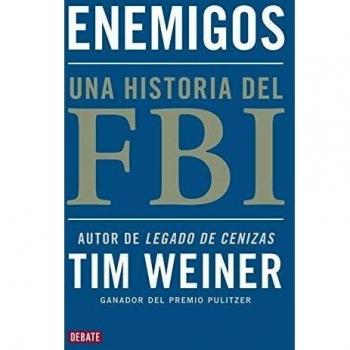 Enemigos: Una historia del FBI - Tim Weiner
