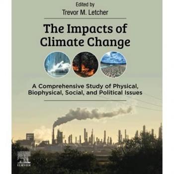 The Impacts of Climate Change: A Comprehensive Study of Physical, Biophysical, Social, and Political Issues