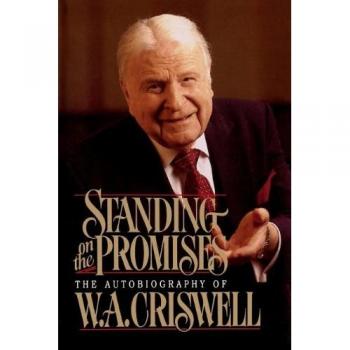 Standing on the Promises: The Autobiography of W. A. Criswell - English Edition