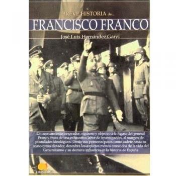 Breve historia de Francisco Franco - Hernández Garvi, José Luis
