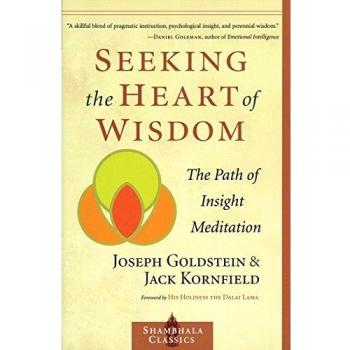 Seeking the Heart of Wisdom: The Path of Insight Meditation