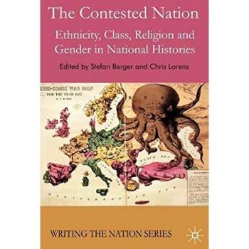 La Nación Enfrentada: Etnicidad, Clase, Religión y Género en las Historias Nacionales (Escribiendo la Nación)