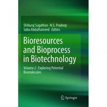 Bioresources and Bioprocess in Biotechnology: Volume 2 : Exploring Potential Biomolecules