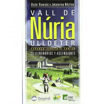 Vall de Núria-Ulldeter: 25 itinerarios y ascensiones - Victor Riverola Jekaterina Nikitina