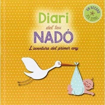 Diari Del Teu Nadó: L'aventura del primer any