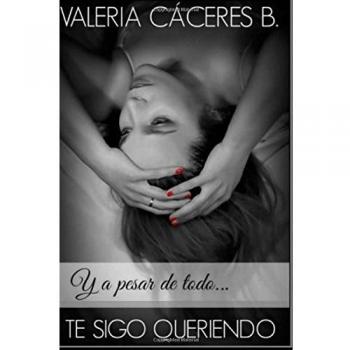 Y a pesar de todo... TE SIGO QUERIENDO: Volume 3