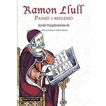 Ramon Llull: Passió i reflexió