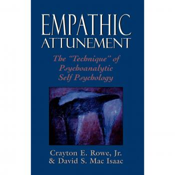 Empathic Attunement: Psychoanalytic Self Psychology Techniques by Jason Aronson, Inc