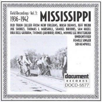 Field Recordings Vol.3: Mississippi 1936-1942