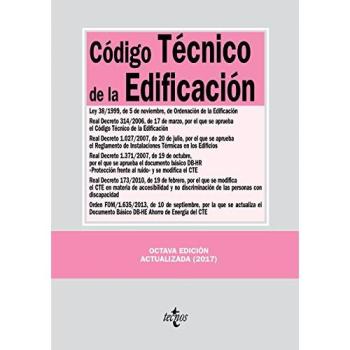 Código Técnico de la Edificación: Ley 38/1999, de 5 de noviembre. Real Decrecto 314/2006, de 17 de marzo.Real Decreto 1.027/2007, de 20 de julio. Real ...