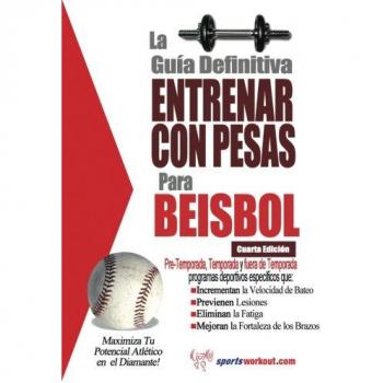 La guia definitiva - Entrenar con pesas para beisbol