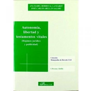 Autonomía, libertad y testamentos vitales: Régimen jurídico y publicidad