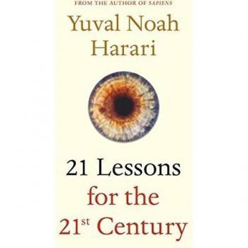 21 Lessons for the 21st Century: Yuval Noah Harari