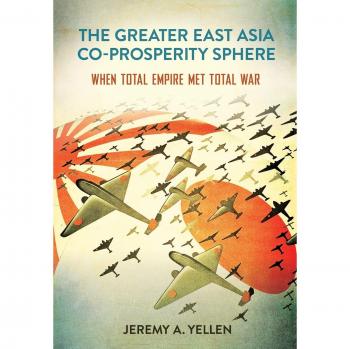 Greater East Asia Co-Prosperity Sphere: Historical Analysis and Perspectives by Jeremy A. Yellen