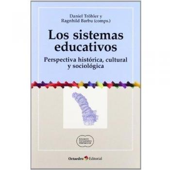 Los sistemas educativos: Perspectiva histórica, cultural y sociológica