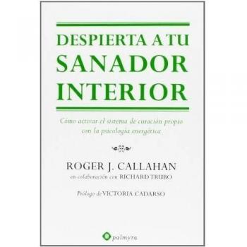 Despierta A Tu Sanador Interior - Roger J. Callahan