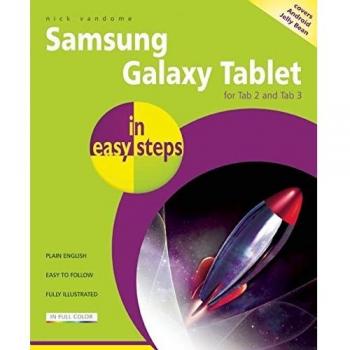 Samsung Galaxy Tablet in easy steps: For Tab 2 and Tab 3 Covers Android Jelly Bean: Covers 7 and 10 Inch Versions