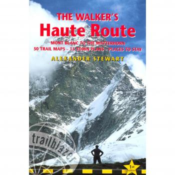 Walkers' Haute Route: Mont Blanc to the Matterhorn - STEWART, ALEXANDER