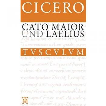 Cato Maior. Laelius: Lateinisch - Deutsch