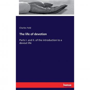 La vida de devoción: Introducción a una vida devota, Partes I y II