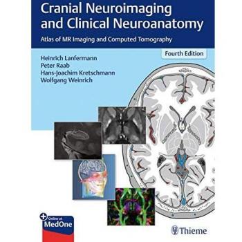 Cranial Neuroimaging and Clinical Neuroanatomy Atlas: MRI and CT Imaging Guide