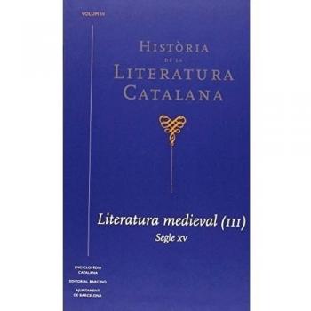 Història de la Literatura Catalana Vol. 3: Literatura medieval - Broch I Huesa, àlex/badia Pàmies, Lola
