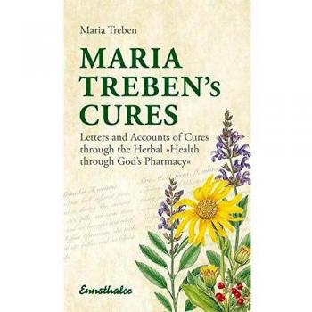 Maria Treben's Cures: Letters and Accounts of Cures Through the Herbal Health Through God's Pharmacy 5th Editon: Letters and Accounts of ... the Herbal Health Through God's Pharmacy