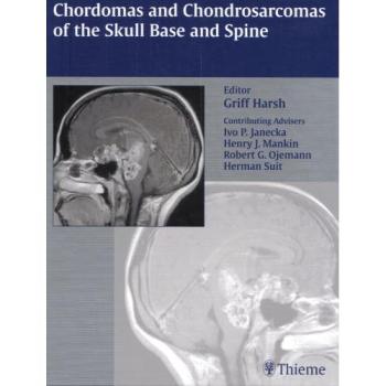 Chordomas and Chondrosarcomas of the Skull Base and Spine