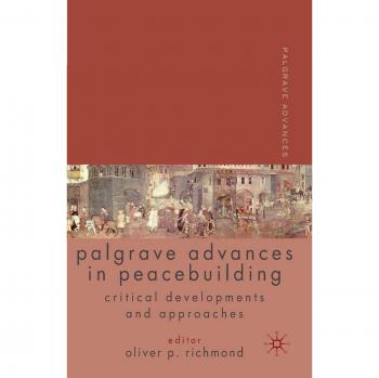 Palgrave Critical Approaches to Peacebuilding