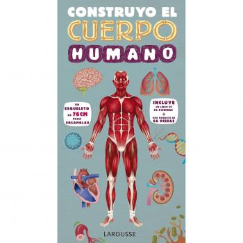 Construyo el cuerpo humano - Larousse Editorial
