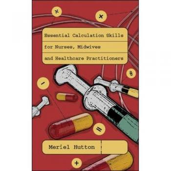 Essential calculation skills for nurses, midwives and healthcare practitioners