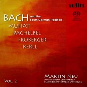 Bach et la tradition de l'Allemagne du Sud, vol. 2. Martin Neu.