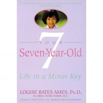 Your Seven-Year-Old: Life in a Minor Key