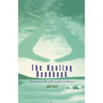 The Healing Handbook: A Beginner's Guide and Journal for Meditation Practice