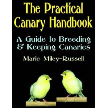 The Practical Canary Handbook: A Guide to Breeding & Keeping Canaries
