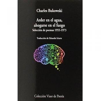Arder en el agua, ahogarse en el fuego: Selección de poemas 1955-1973: 896 - Charles Bukowski