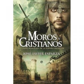 Moros y cristianos: la gran aventura de la España medieval