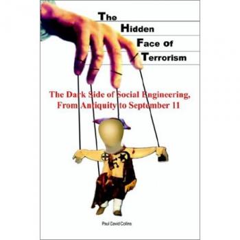 The Hidden Face of Terrorism: The Dark Side of Social Engineering - Paperback Edition by Paul David Collins