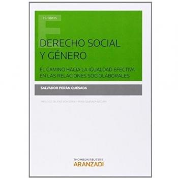 Derecho social y género. El camino hacia la igualdad efectiva en las relaciones sociolaborales