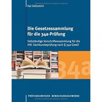 Colección de Leyes para el Examen 34a: Compendio Completo de Normativas para la Prueba de Conocimiento IHK según el § 34a GewO (Tapa blanda)