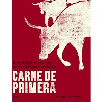 Carne de primera: Recetas y técnicas para cocinar ternera