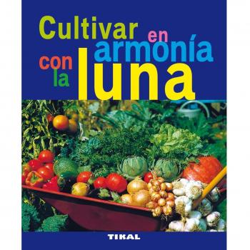 Cultivar En Armonia Con La Luna