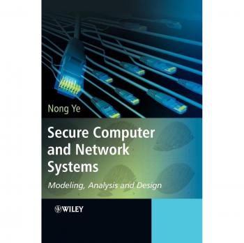Secure Computer and Network Systems: Comprehensive Guide to Modeling, Analysis, and Design