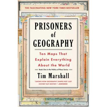 Prisoners of Geography: Ten Maps That Explain Everything about the World: 1